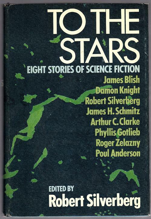 To the Stars by Robert Silverberg (editor) First Edition