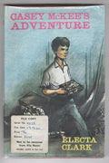 Casey McKee's Adventure by Electa Clark (First Edition) Ward Lock File Copy