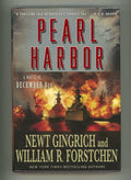 Pearl Harbor by Newt Gingrich William R. Forstchen (First Edition)