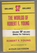 The Worlds of Robert F. Young by Robert F. Young (Gollancz File Copy)