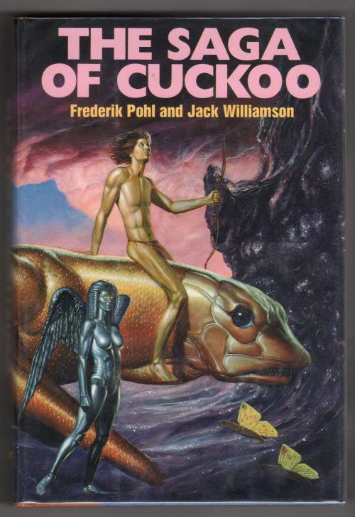 The Saga of Cuckoo by Frederik Pohl Jack Williamson (First Ed/ BCE)