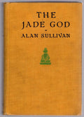 The Jade God by Alan Sullivan (First Edition)