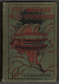 Five Thousand Miles Underground by Roy Rockwood (First Edition)