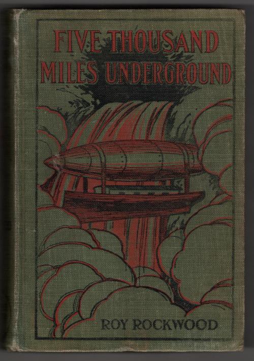 Five Thousand Miles Underground by Roy Rockwood (First Edition)