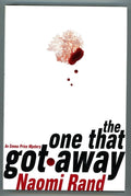 The One that Got AwayÃ¿ by Naomi Rand SIGNED 1st ed Debut novel