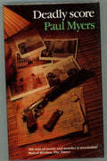 Deadly score by Paul Myers (First Edition)