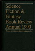 Science Fiction & Fantasy Book Review Annual 1990 by Robert A. Collins (First)