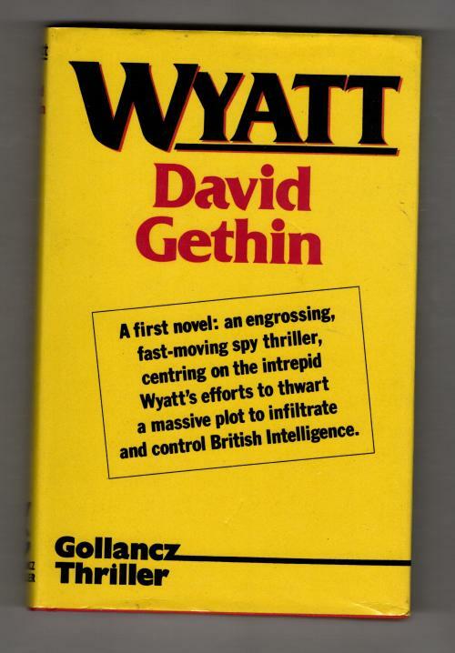 Wyatt by David Gethin (First UK Edition) Gollancz File Copy