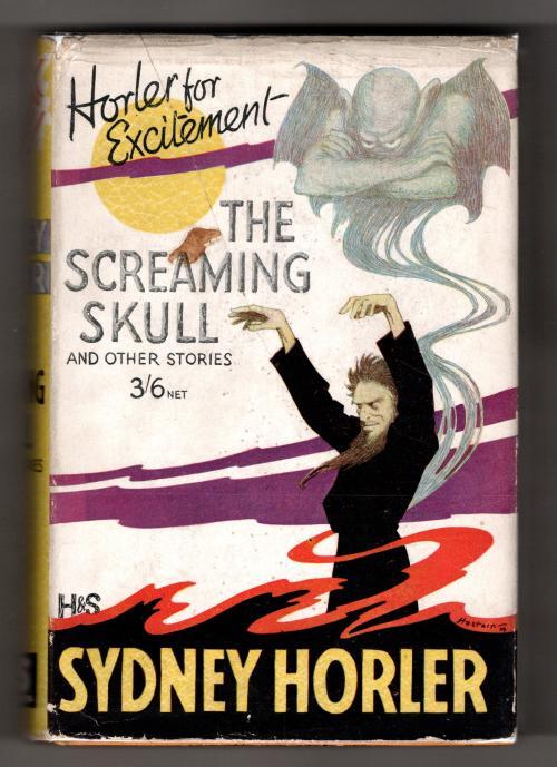The Screaming Skull and Other Stories by Sydney Horler (First Edition)