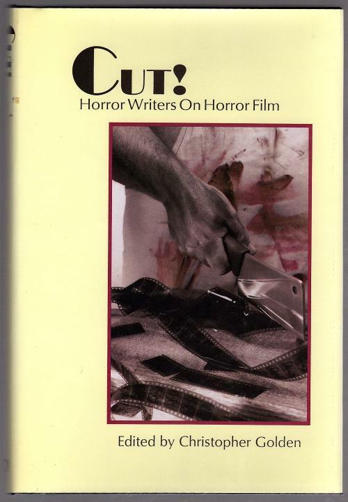 Cut: Horror Writers on Horror Film by Christopher Golden (Limited Edition)