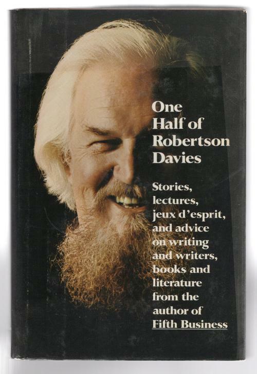 One Half of Robertson Davies by Robertson Davies (First U.S. Edition)