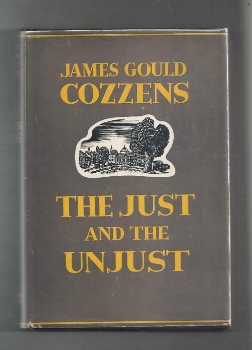 The Just and the Unjust by James Gould Cozzens (First Edition) Haycraft-Queen