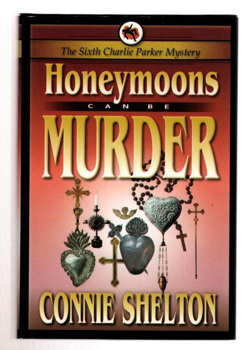 Honeymoons Can be Murder by Connie Shelton (First Edition)