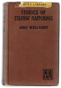 Stories of Strange Happenings by Dolf Wyllarde (First Edition) Scarce