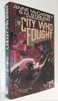 The City Who Fought by Anne McCaffrey & S. M. Stirling (First Edition)