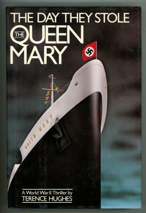 The Day They Stole the Queen Mary by Terence Hughes