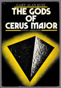 The Gods of Cerus Major by Gary Alan Ruse (First Edition)