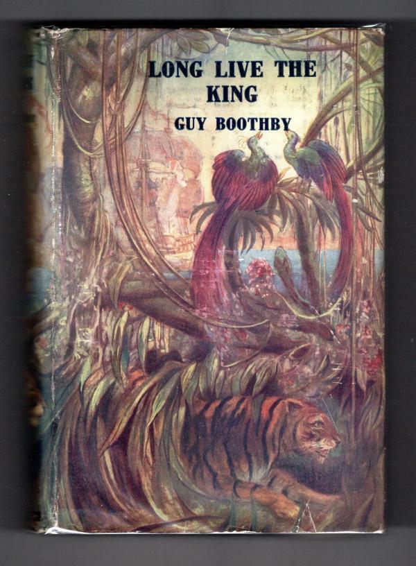 Long Live the King by Guy Boothby (First Edition) Hubin Listed, File Copy