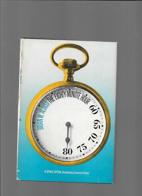 The Eighty-Minute Hour by Brian W. Aldiss (First Edition)