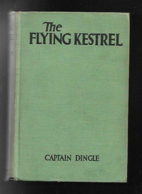 The Flying Kestrel by Captain Dingle (Reprint)