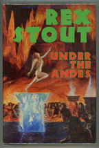 Under the Andes by Rex Stout (1984) ERB-like adventure