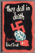 They Deal in Death by Robert Terrall (First Edition)
