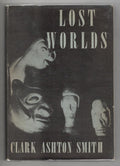 Lost Worlds by Clark Ashton Smith (First Edition)