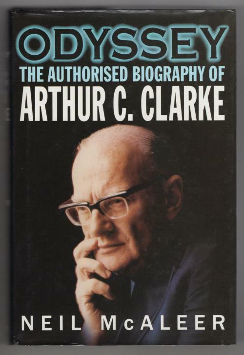 Odyssey: The Authorized Biography of Arthur C. Clarke by Neil McAleer