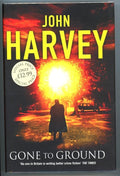 Gone to Ground by John Harvey SIGNED FIRST