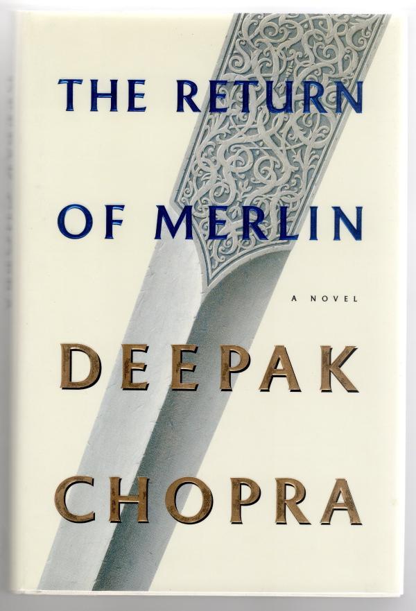 The Return of Merlin by Deepak Chopra (First Edition)