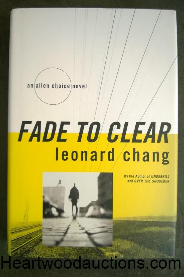 FADE TO CLEAR by Leonard Chang SIGNED FIRST- High Grade