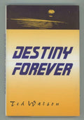 Destiny Forever by Ted Watson (First Edition)