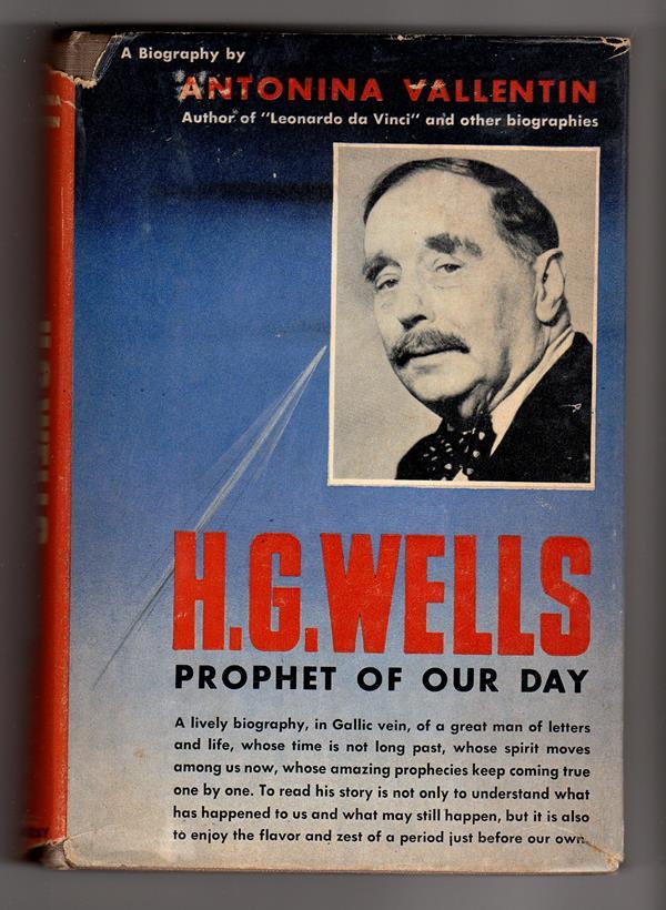 H. G. Wells: Prophet of Our Day by Antonina Vallentin (First Edition)