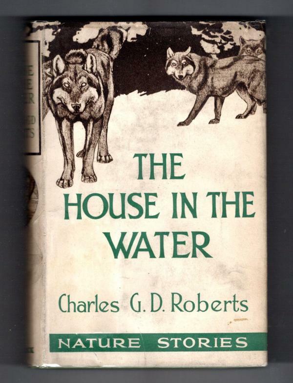 The House in the Water by Charles G. D. Roberts (Illustrated)  Ward File Copy