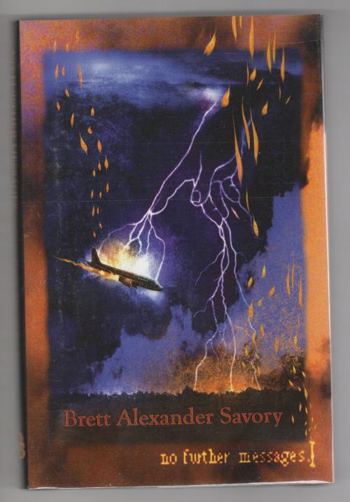 No Further Messages by Brett Alexander Savory (First Edition) Signed #41