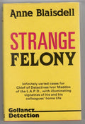 Strange Felony by Anne Blaisdell (First UK Edition) File Copy