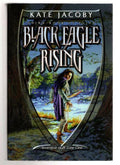 Black Eagle Rising by Kate Jacoby (First UK Edition) File Copy