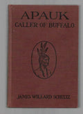 Apauk Caller of Buffalo by James Willard Schultz (Later Printing)