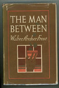 The Man Between by Walter Archer Frost (First Edition)