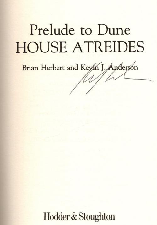 Prelude to Dune: House Atreides by Brian Herbert Kevin J. Anderson Signed
