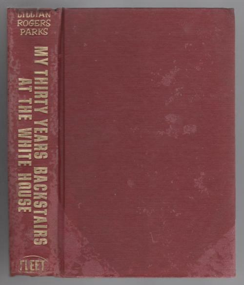 My Thirty Years Backstairs in the White House by Lillian Rogers Parks