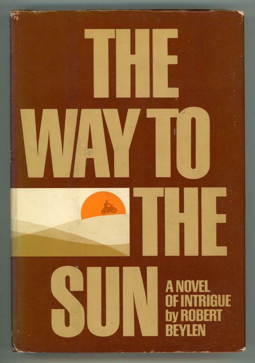 The Way to the Sun by Robert Beylen (First American Edition)
