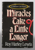 Miracles Take a Little Longer by Roy Harley Lewis (First Edition)
