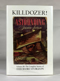 Killdozer! Vol. III: The Complete Stories of Theodore Sturgeon 1st Ed.