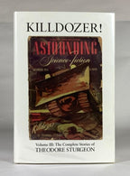 Killdozer! Vol. III: The Complete Stories of Theodore Sturgeon 1st Ed.