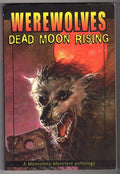 Werewolves Dead Moon Rising by Dave Ulanski (editor)