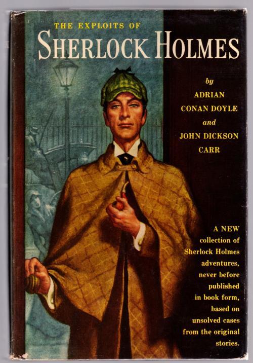The Exploits of Sherlock Holmes by John Dickson Carr (First Printing)
