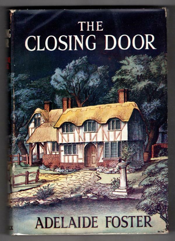 The Closing Door by Adelaide Foster (First Edition) Ward Lock File Copy