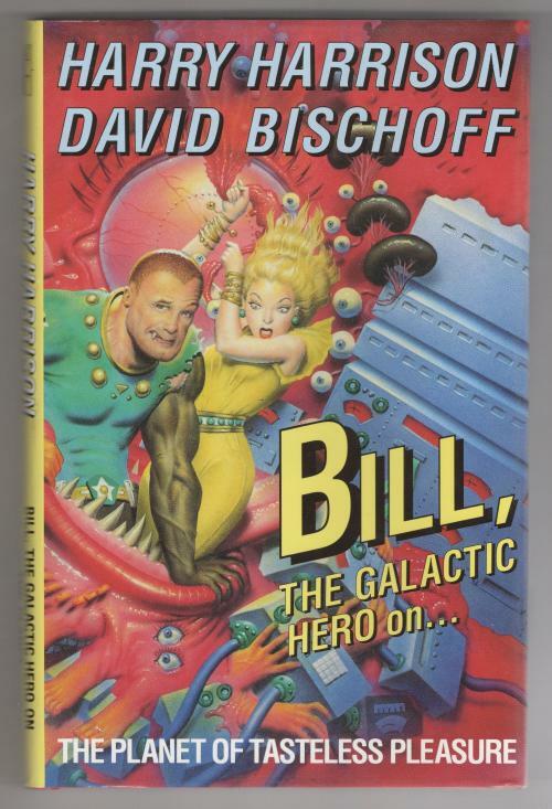 Bill, the Galactic Hero on The Planet of Tasteless Pleasure (First UK) Gollan...