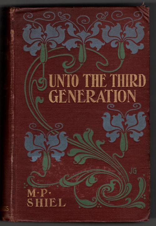 Unto the Third Generation by M.P. Shiel (First Edition)